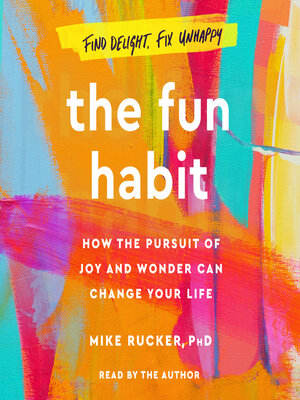 cover image of The Fun Habit: How the Pursuit of Joy and Wonder Can Change Your Life